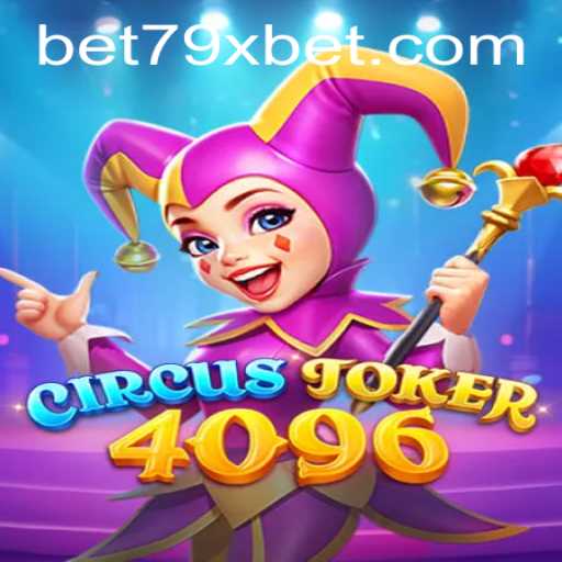 Exploring the Exciting World of CircusJoker4096: A New Era of Gaming with 79xbet